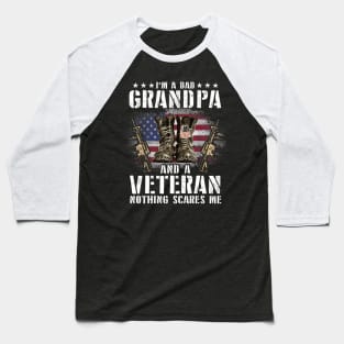 I'm A Dad Grandpa And A Veteran Nothing Scares Me Shirt Baseball T-Shirt